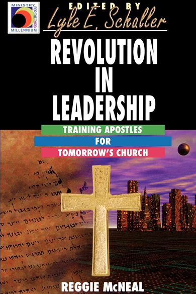 Revolution in Leadership: Training Apostles for Tomorrow's Church
